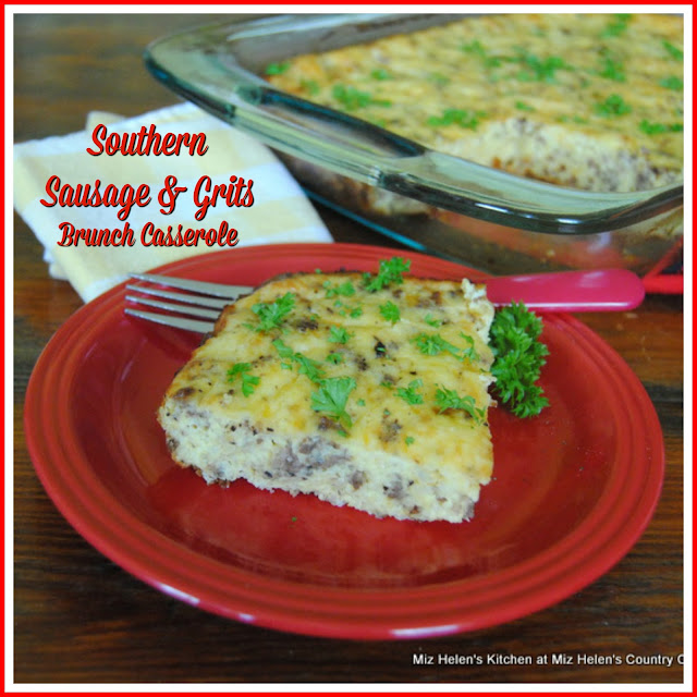 Southern Sausage and Grits Brunch Casserole at Miz Helen's Country Cottage