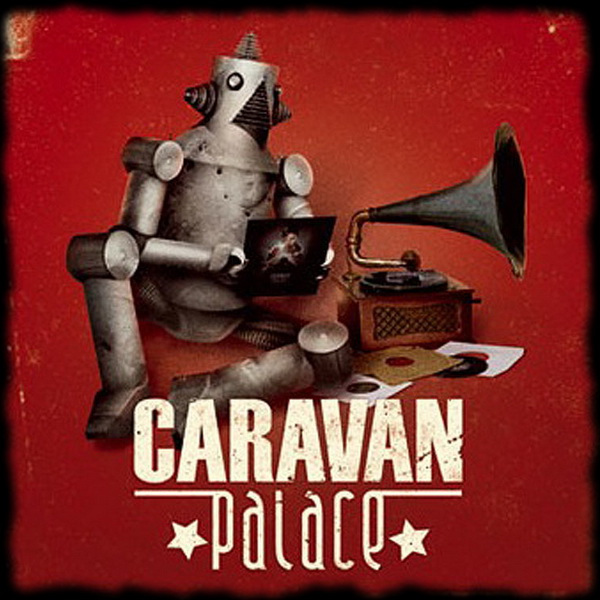 Caravan Palace - Live 2009 ... 74 minutos
