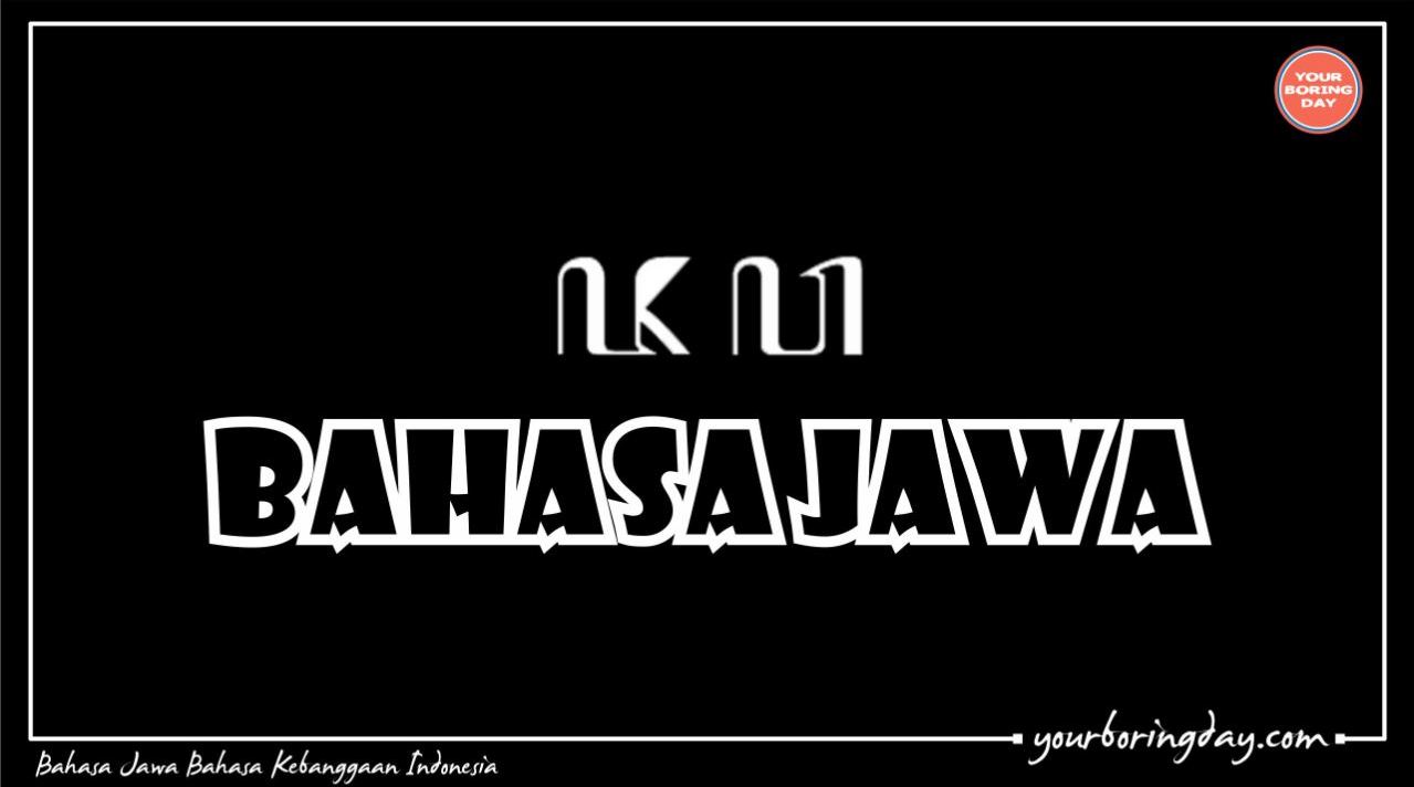 Bahasa Jawa Bahasa Kebanggaan Indonesia - Your Boring Day