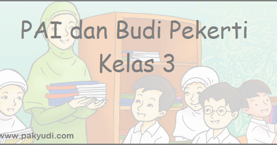 Kumpulan Soal Pai Dan Budi Pekerti Kelas 3 Semester 2 Revisi Bahan Belajar
