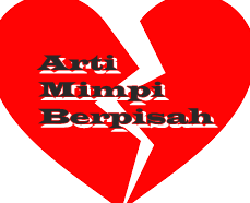 14+ Arti Mimpi Berpisah