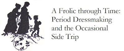 A Frolic through Time: Period Costuming and the Occasional Side Trip