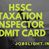 HSSC Taxation Inspector Admit Card 2017, Excise Inspector Hall Ticket