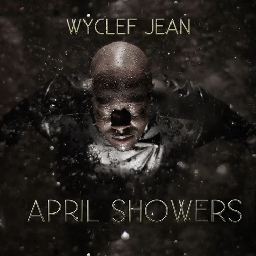 Wycelf Jean mit 'April Showers' Mixtape