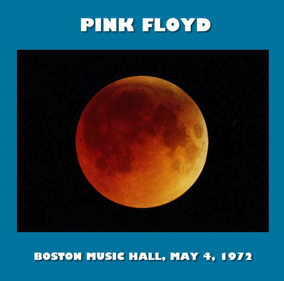 bootleg addiction Pink Floyd Boston Music Hall May 4, 1972
