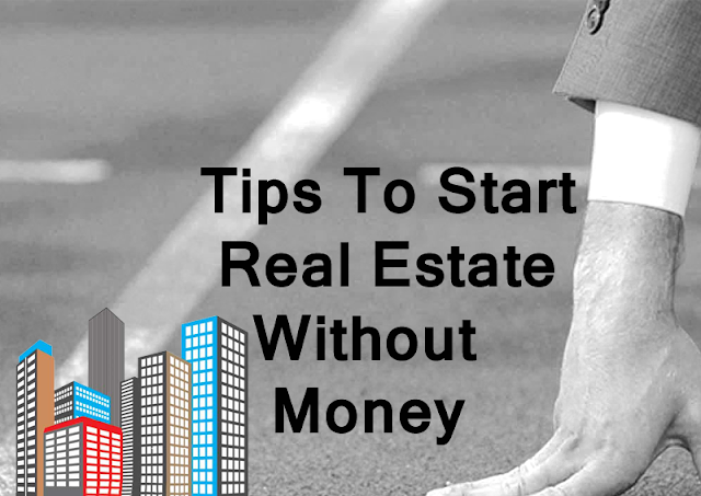 Tips to start real estate without money