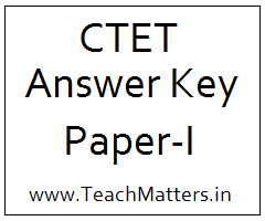 image : CTET Answer Key FEB 2016 Paper-I @ TeachMatters