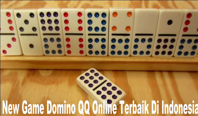 Domino QQ Online Terbaik Di Indonesia