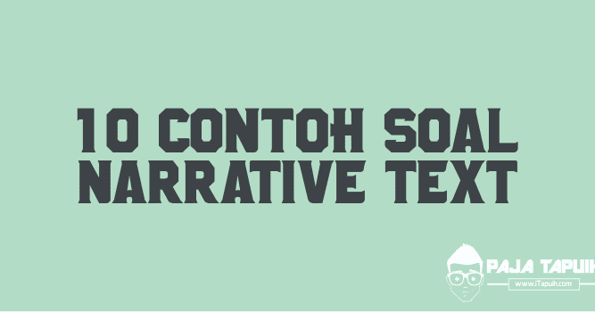 10 Contoh Soal Narrative Text Dan Kunci Jawaban Terbaru