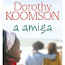 Porto Editora | "A amiga" de Dorothy Koomson 