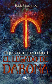 Hijos del Destino: El legado de Darona - R. M. Madera