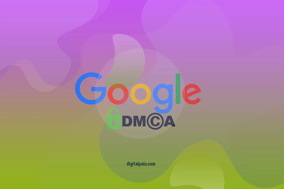 Cara Melaporkan Blog atau Website Ke Google DMCA Karena Pelanggaran Hak Cipta