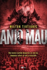 Resenha #130: Anjo Mau - Milton Tiutiunic
