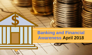 Banking and Financial Awareness April 2018