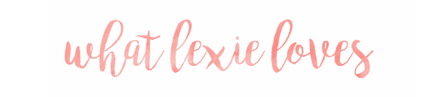 What Lexie Loves | Teen Blog
