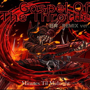 [Single] Minutes Til Midnight – Gospel of the Throttle 狂奔Remix Ver.  (2016.11.02/MP3/RAR)