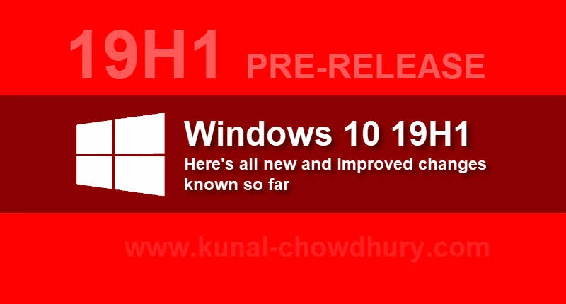 Here's all new and improved changes in Windows 10 19H1, known so far