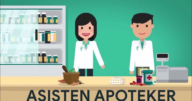 Pengertian Asisten Apoteker Tugas Dan Tanggung Jawabnya Blog Lokerplk Pengertian Asisten Apoteker Tugas Dan Tanggung Jawabnya Blog Lokerplk