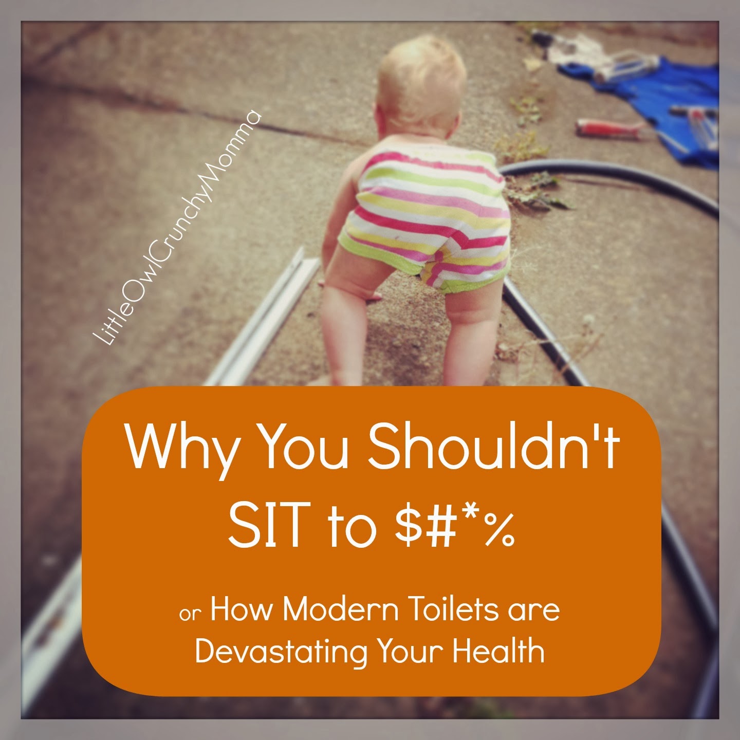 LittleOwlCrunchyMomma Why You Shouldn't Sit to * (or How Modern