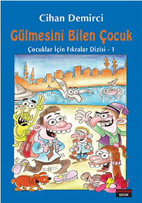 CİHAN DEMİRCİ'NİN 44. KİTABI; "GÜLMESİNİ BİLEN ÇOCUK" EYLÜL 2015'TE YAYINLANDI!..