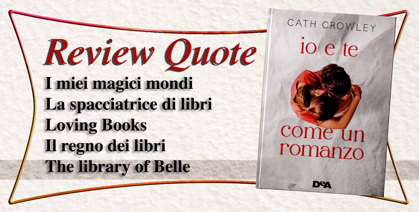 The library of Belle Review Quote “Io e te come un romanzo” di C. Crowley The library of Belle Review Quote “Io e te come un romanzo” di C. Crowley