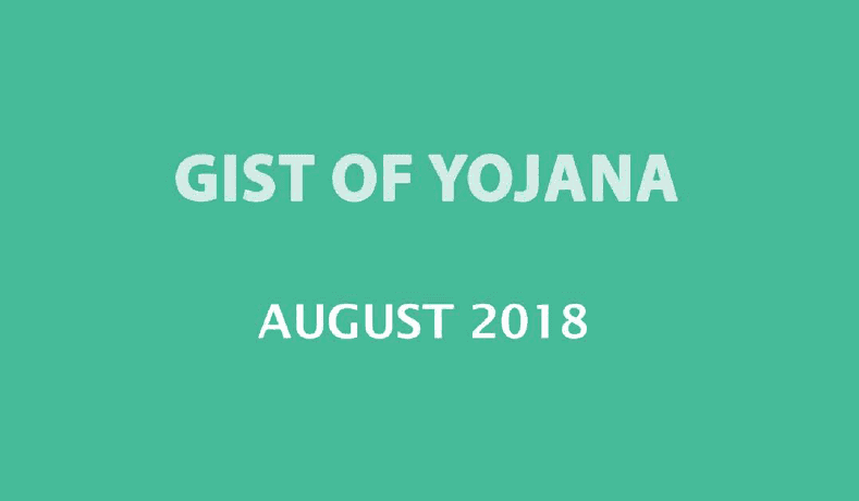 Gist of Yojana August 2018 Gist of Yojana August 2018