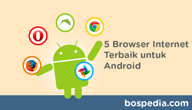 5 Browser Terbaik untuk Android yang Wajib Anda