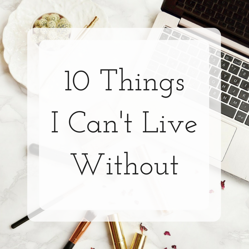 10 Things I Can't Live Without MaquiLab