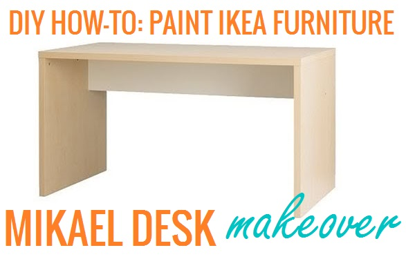 Diy How To Paint Ikea Furniture Mikael Desk Makeover