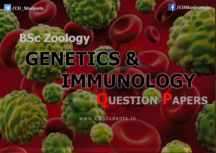 BSc zoology Genetics and Immunology Previous Question Papers