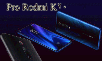  Redmi K20 Pro  الهاتف اللذي احدث ضجة كبيرة موصفات واسعار  ريدمي كي 20 برو
