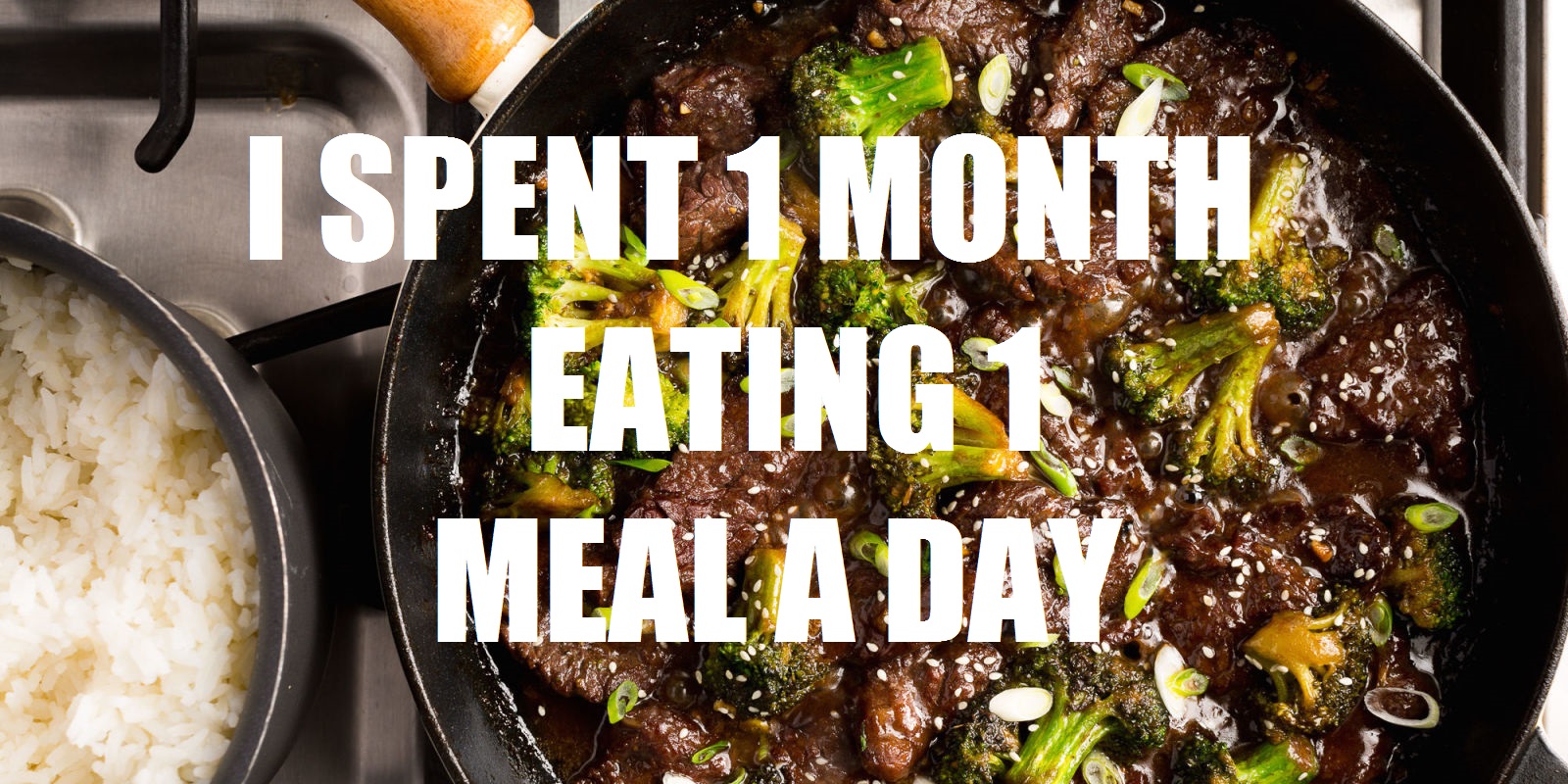 I Spent 1 Month Eating 1 Meal A Day