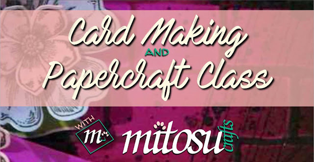Cardmaking and Papercraft Class in Basingstoke with Mitosu Crafts Order Stampin Up UK Online Shop