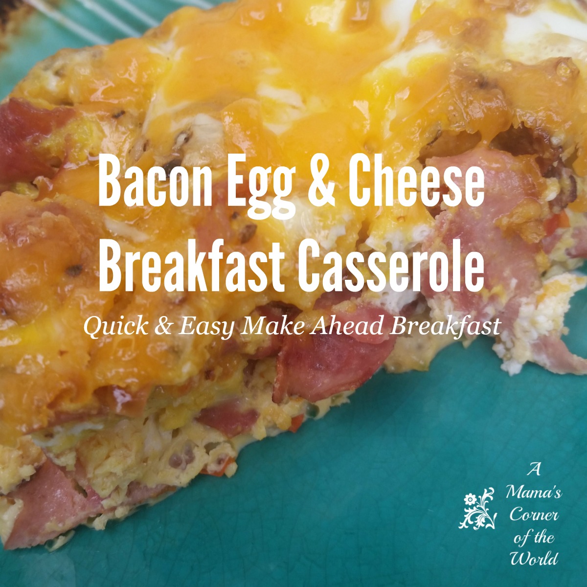 Quick and Easy Make Ahead Breakfast Casserole Recipe A Mama's Corner