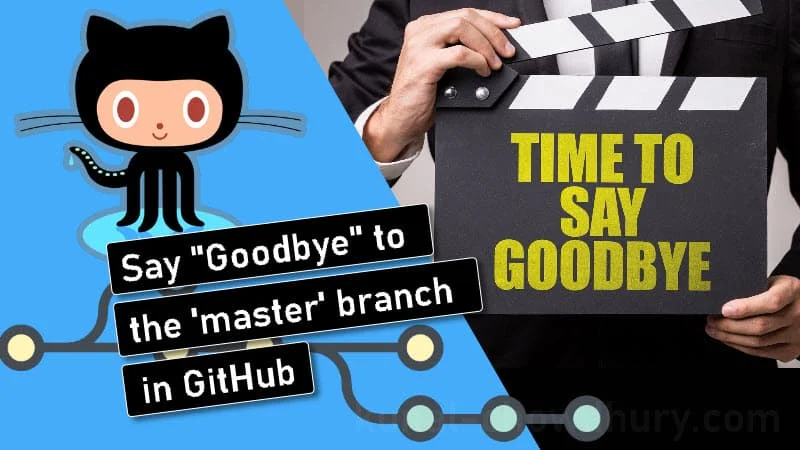 Say 'Goodbye' to the default 'master' branch of GitHub