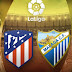 Atlético Madrid vs Málaga en vivo - ONLINE Liga Santander