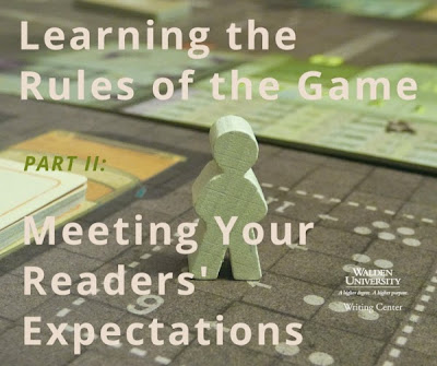 Learning the Rules of the Game, Part 2: Meeting Your Readers' Expectations via the Walden University Writing Center Blog