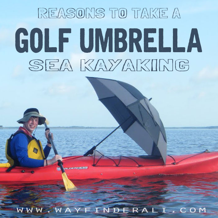 Wayfinder Ali Why you should always bring an umbrella sea kayaking...