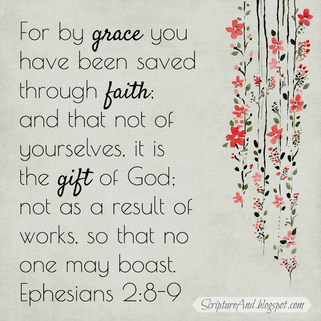 Ephesians 2:8-9 | scriptureand.blogspot.com