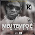 Mister K – Meu Tempo é Dinheiro (Hip Hop 2017) || Download