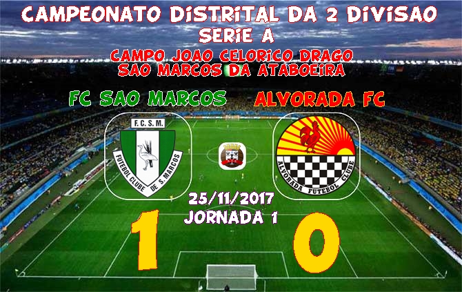 |2ª Divisão Distrital| 1ª fase - 1ª jornada - FC São Marcos 1-0 Alvorada FC