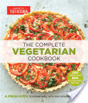 The Complete Vegetarian Cookbook A Fresh Guide to Eating Well With 700 Foolproof Recipes