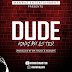 AUDIO | DUDU BAYA ( KONKI3MASTER) - DUDE | Download Mp3