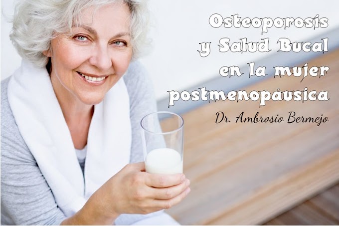 ENTREVISTA: Osteoporosis y Salud Bucal en la mujer postmenopáusica - Dr. Ambrosio Bermejo