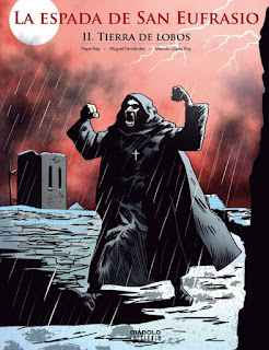 La Espada de San Eufrasio II. Tierra de lobos - Pepe Rey, Miguel Fernández y Manolo López Poy (2018) La Espada de San Eufrasio II. Tierra de lobos - Pepe Rey, Miguel Fernández y Manolo López Poy (2018)