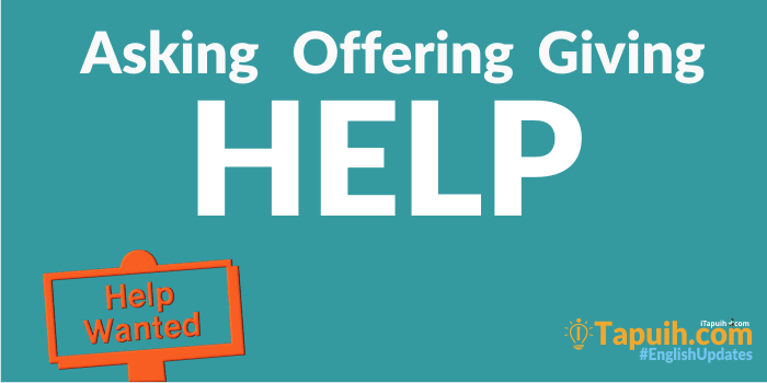 Asking Offering And Giving Help Beserta Contoh Soal Terlengkap Paja Tapuih