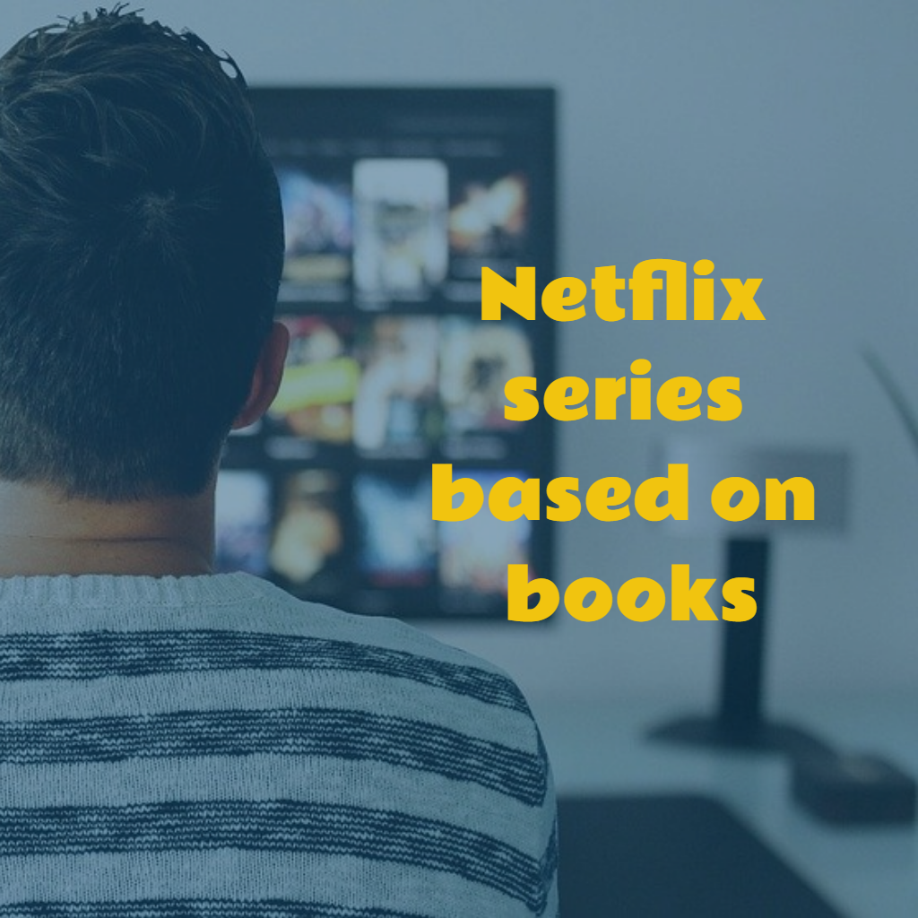Netflix shows based on books