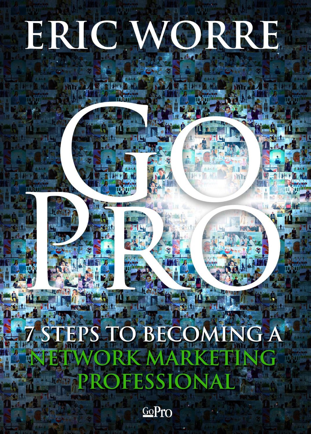 DESCARGA GRATIS EL LIBRO DE 'GO PRO, 7 PASOS PARA CONVERTIRSE EN UN