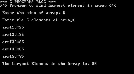 C PROGRAMS BLOG: C PROGRAM TO FIND LARGEST / BIGGEST NUMBER IN ARRAY