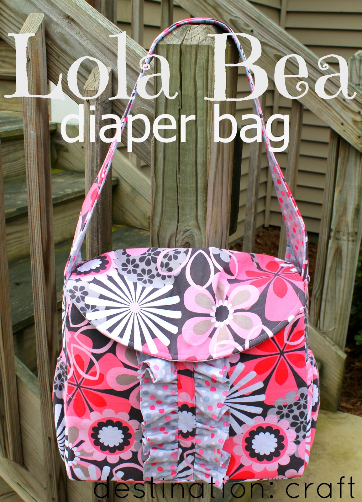 Destination: Craft: Lola Bea Diaper Bag